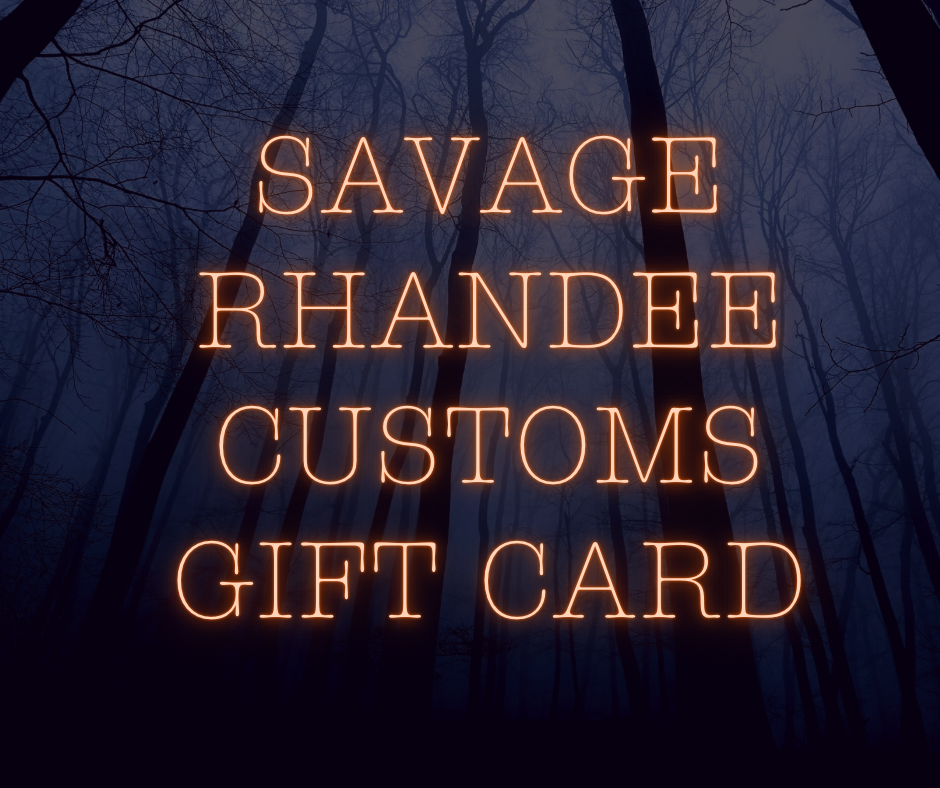 Savage Rhandee Customs Gift Card